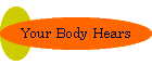 Your Body Hears