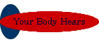 Your Body Hears