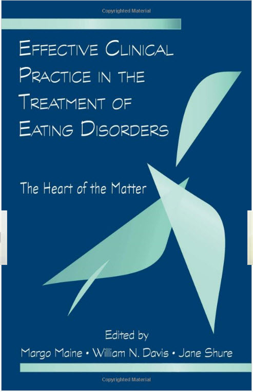 Maine et al., Effective Clinical Practice in the Treatment of Eating Disorders